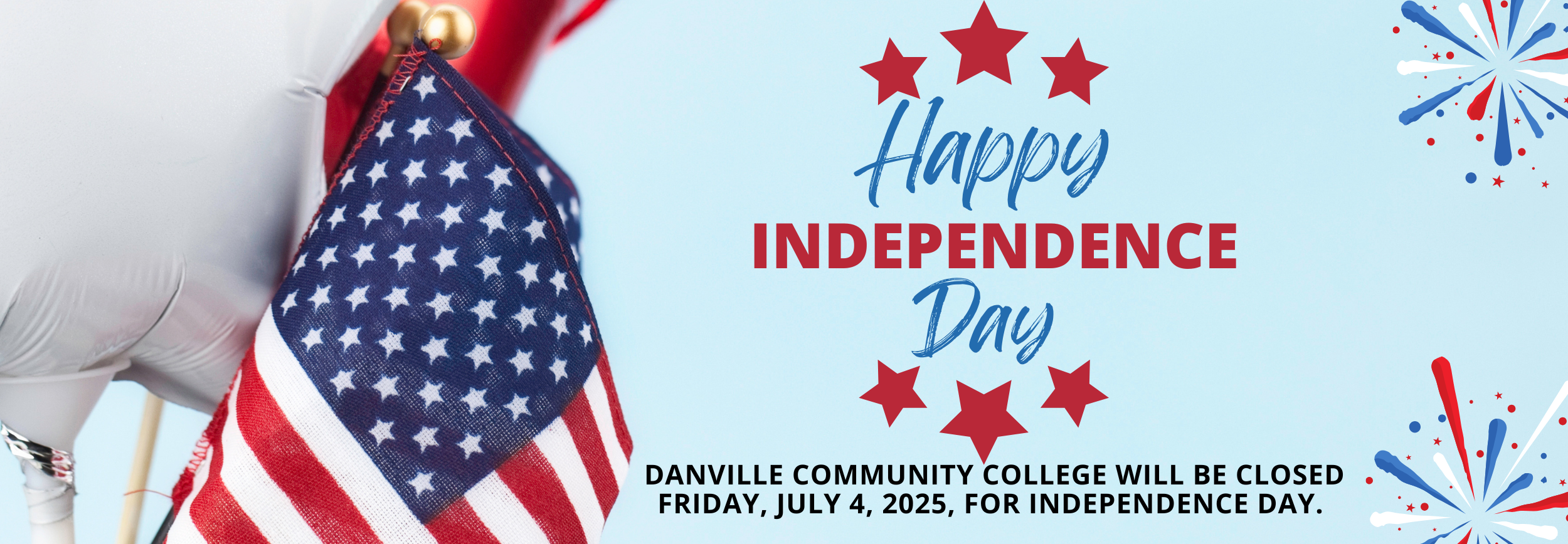Happy Independence Day! Danville Community College will be closed Friday, July 4, 2025 for Independence Day. 