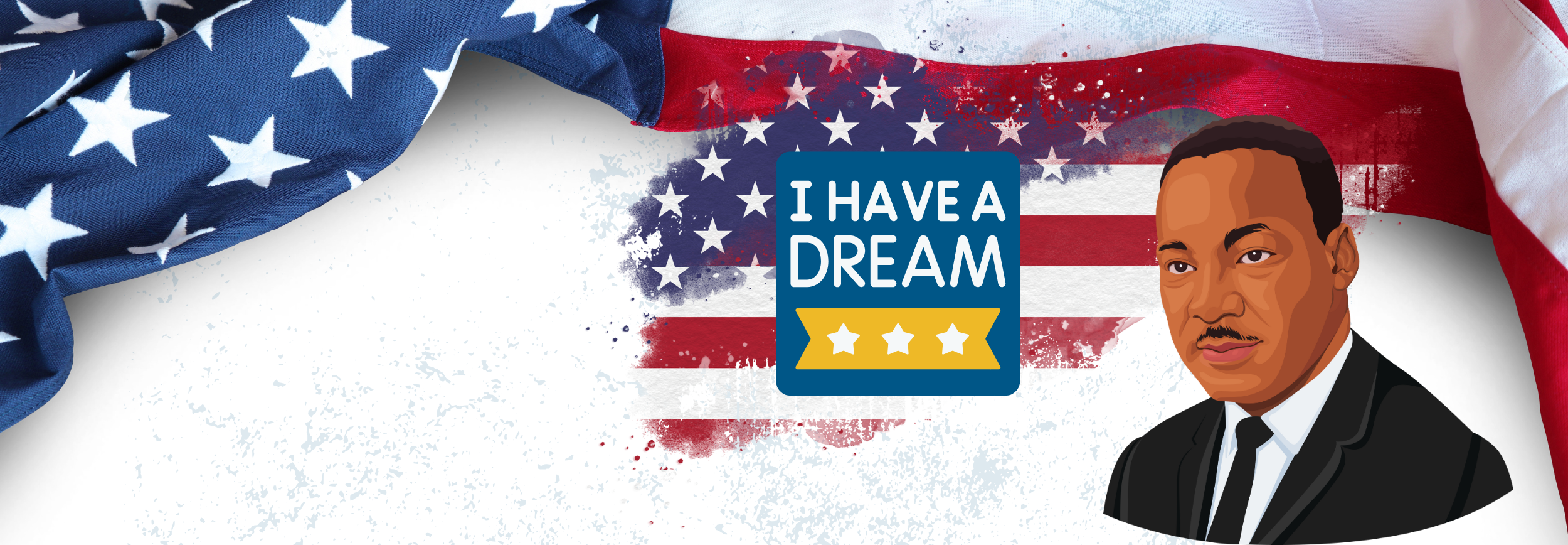 I Have A Dream Banner with Martin Luther King Jr. on it and an American flag and white background.