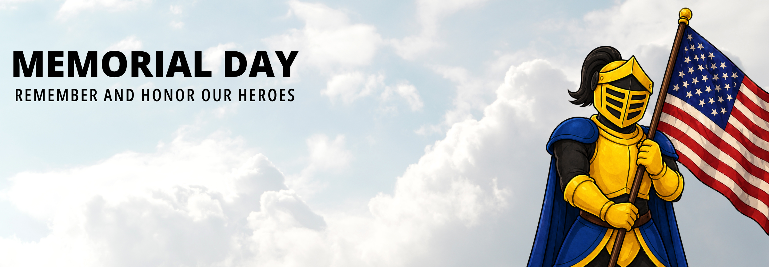 Memorial Day. Remembering and honoring our heroes. Knighty holding the American Flag with a cloud background.